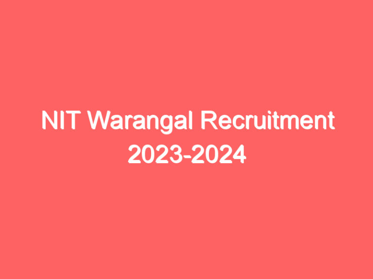 NIT Warangal Recruitment 2023-2024